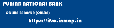 PUNJAB NATIONAL BANK  ODISHA BANAPUR (ORISSA)    ifsc code